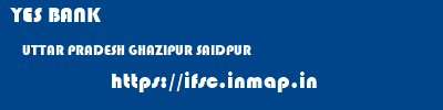 YES BANK  UTTAR PRADESH GHAZIPUR SAIDPUR   ifsc code